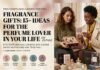 Fragrance Gifts: 15+ Ideas for the Perfume Lover in Your Life (UK Edition) — fragrance gifts UK