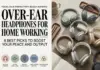 Over-Ear Headphones for Home Working: 9 Best Picks to Boost Productivity & Peace