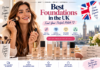 Best Foundations UK 12 Top Picks for Every Skin Type & Finish (Tested!)