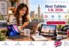 Best Tablets UK 2026 10 Top Picks for Work, Gaming & Creative Projects