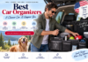 Car Organizers 15 Must-Have Solutions That Will Transform Your Ride