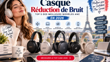 Casque réduction bruit Top 5 des meilleurs modèles ANC en 2026