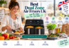 Dual Zone Air Fryers UK: 11 Best Models for Faster, Healthier Family Meals