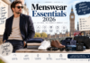 Menswear Essentials 2026 9 Wardrobe Staples Every UK Man Needs