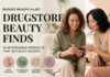 Drugstore Beauty Finds: 10 Affordable Products That Actually Deliver
