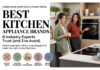 Best Kitchen Appliance Brands: 8 Industry Experts Trust (and 3 to Avoid)
