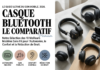Casque Bluetooth : Notre Comparatif des 10 Meilleurs Modèles Sans Fil de 2026