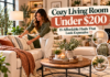Cozy Living Room Under $200: 15 Affordable Finds That Look Expensive