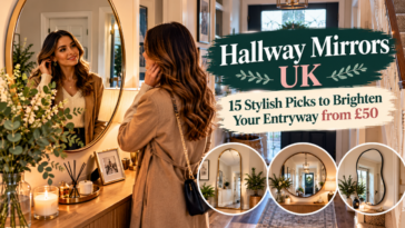 Hallway Mirrors UK: 15 Stylish Picks to Brighten Your Entryway from £50